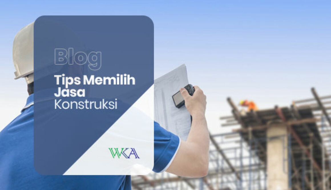 tips-memilih-jasa-konstruksi-terpercaya